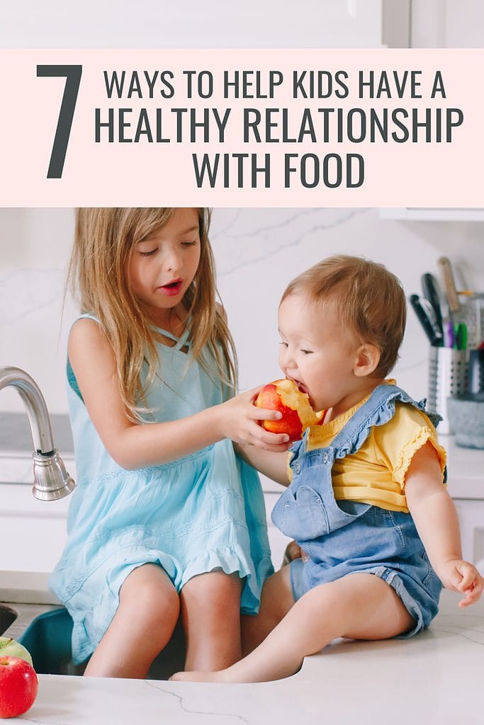 How To Help Kids Foster a Healthy Relationship With Food - Baby Led Bliss