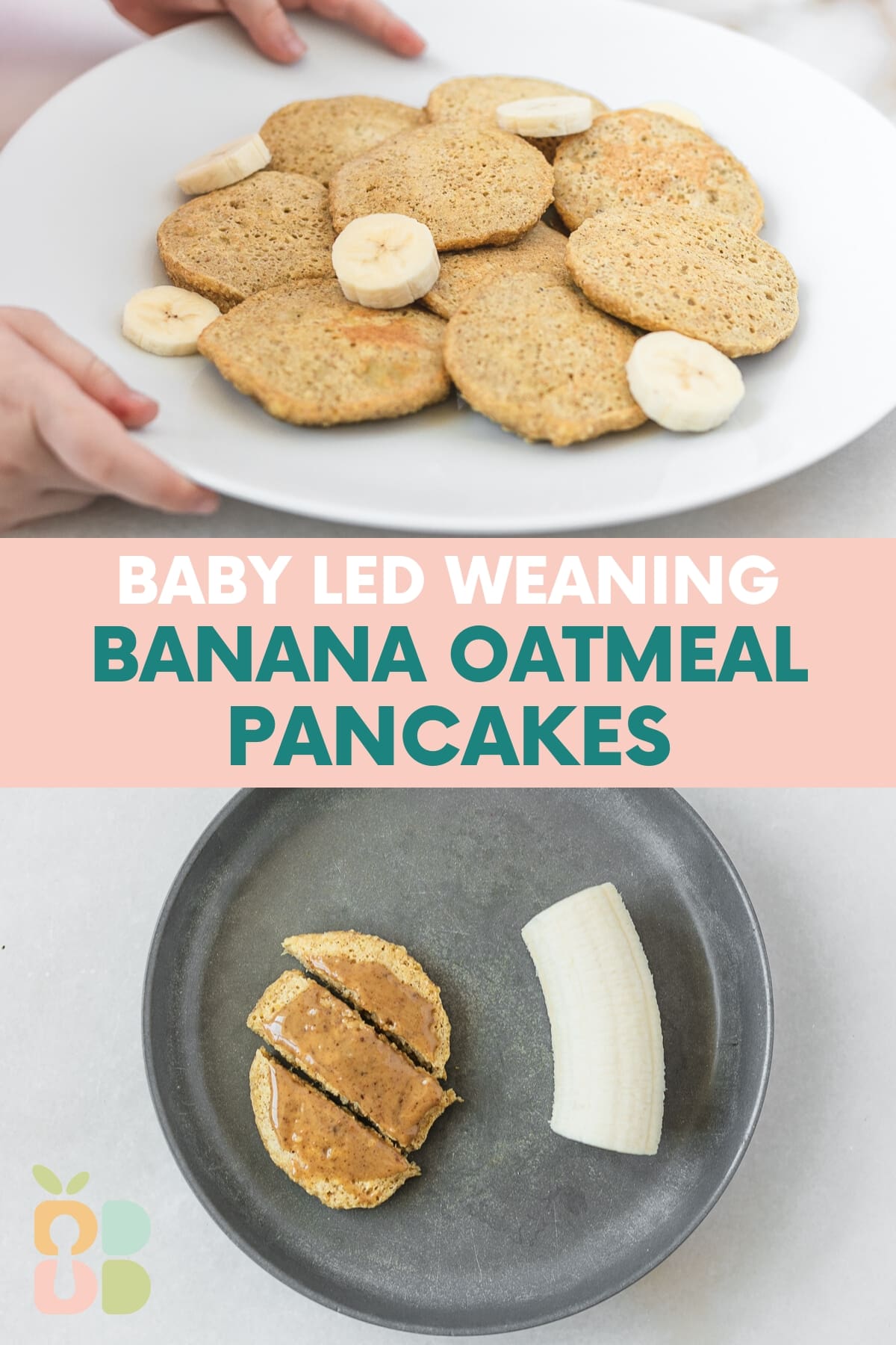 two image collage of a plate of baby banana oatmeal pancakes on a plate, and a baby plate with cut up pancake with a banana with text overlay.