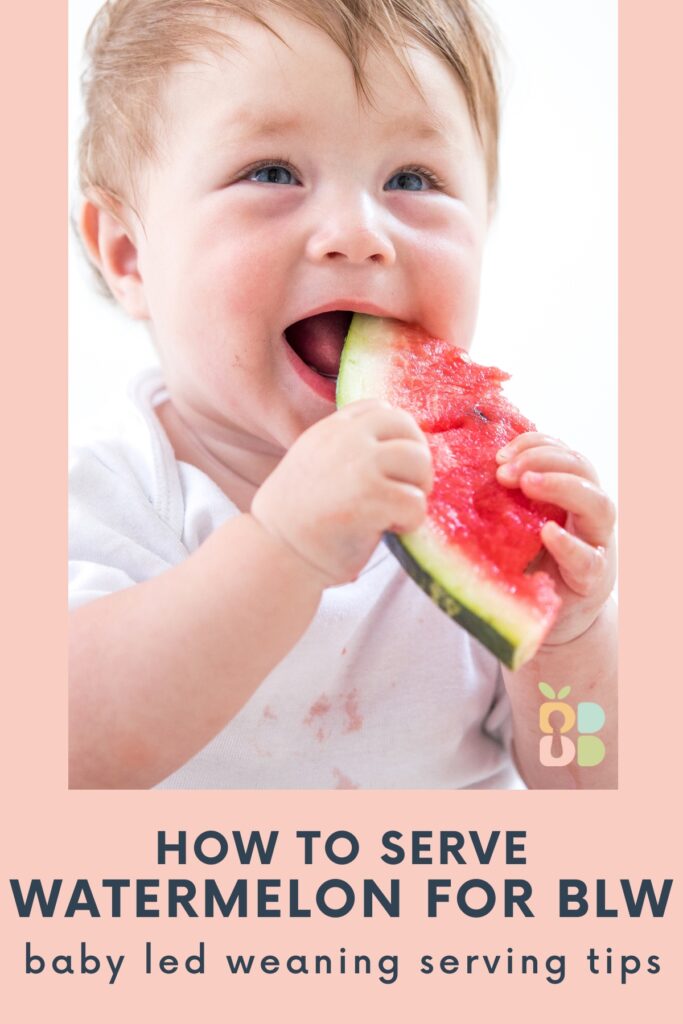 How To Serve Watermelon for Baby Led Weaning Baby Led Bliss
