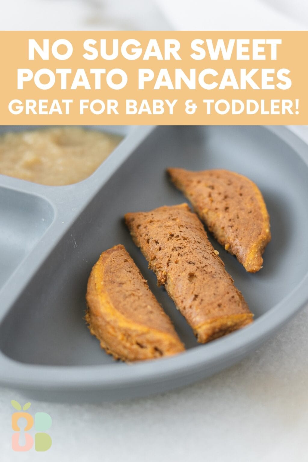 Sweet Potato Pancakes for Baby and Toddler Baby Led Bliss