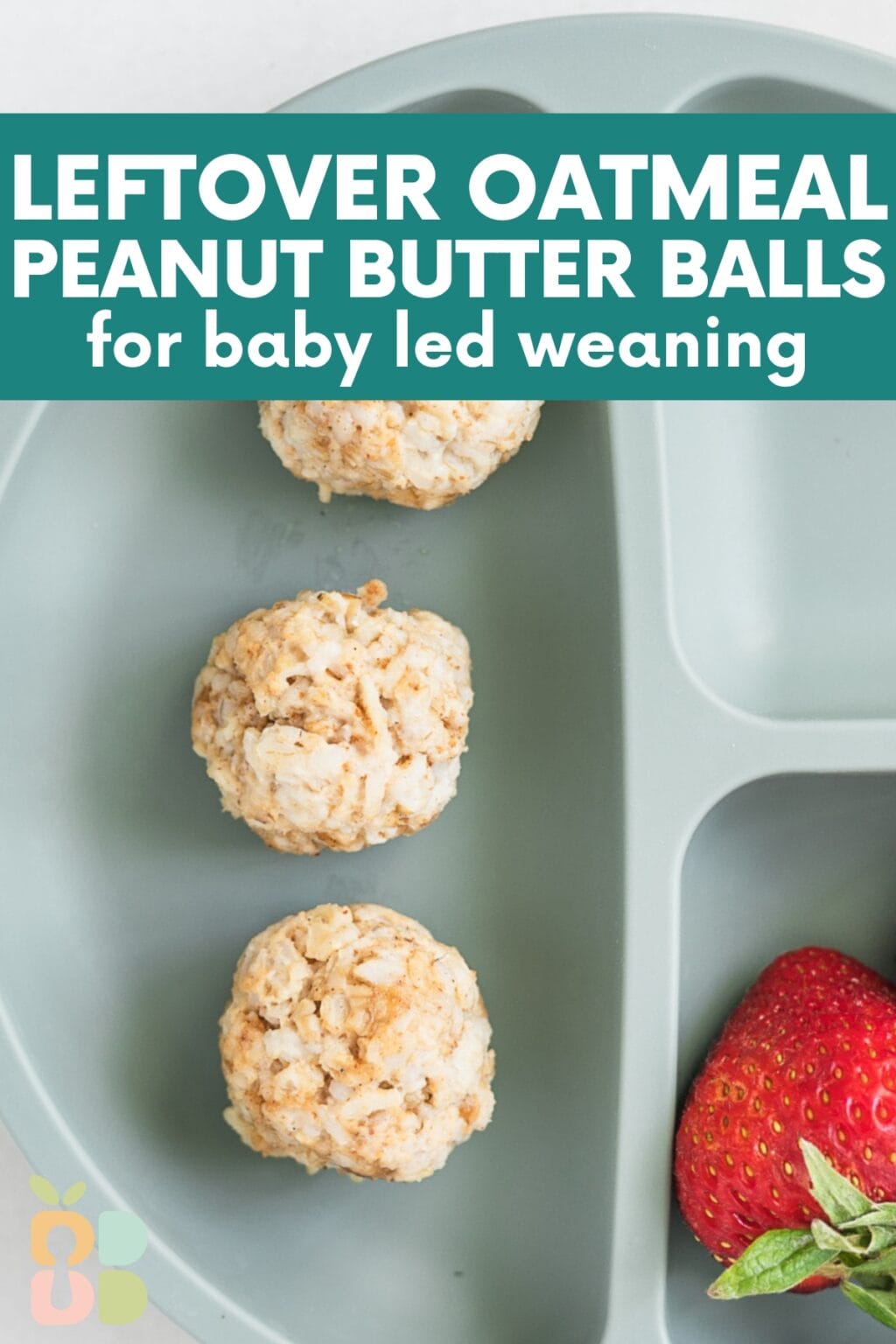 Baby Led Weaning Leftover Oatmeal Peanut Butter Balls - Baby Led Bliss